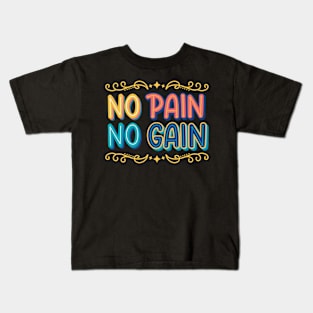 No Pain No Gain - Hustle Hard Motivation Typography Kids T-Shirt